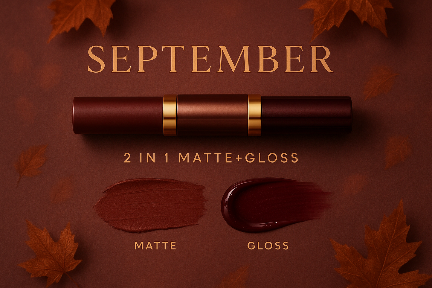2 in 1 September Matte+Gloss